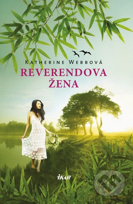 Kniha: Reverendova žena (Katherine Webb). Ikar CZ, 2013 Kniha: Reverendova žena (Katherine Webb). Ikar CZ, 2013