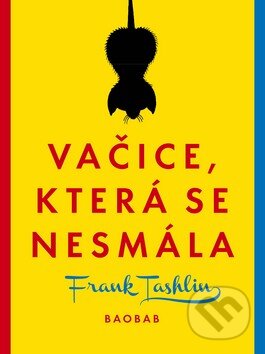 Kniha: Vačice, která se nesmála (Frank Tashlin). Baobab, 2013 Kniha: Vačice, která se nesmála (Frank Tashlin). Baobab, 2013