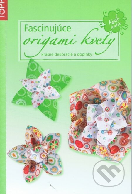 Kniha: Fascinujúce origami kvety (Anagram). Anagram, 2013 Kniha: Fascinujúce origami kvety (Anagram). Anagram, 2013