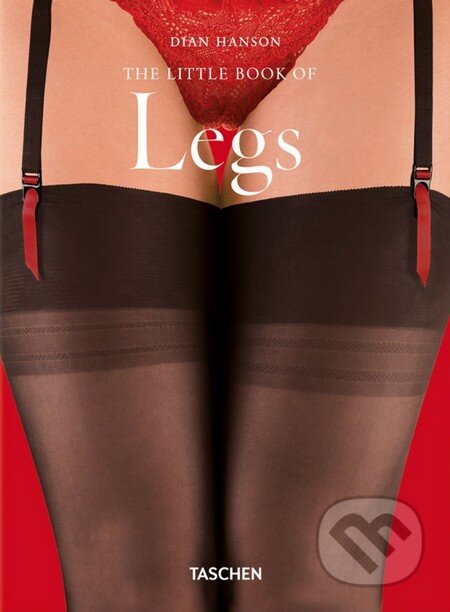 Kniha: The little book of Legs (Dian Hanson). Taschen, 2013 Kniha: The little book of Legs (Dian Hanson). Taschen, 2013