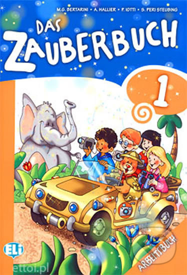 Kniha: Das Zauberbuch 1: Arbeitsbuch (Paolo Lotti a Mariagrazia Bertarini). Eli, 2012 Kniha: Das Zauberbuch 1: Arbeitsbuch (Paolo Lotti a Mariagrazia Bertarini). Eli, 2012