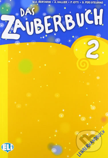 Kniha: Das Zauberbuch 2: Lehrerhandbuch + Audio CD (Paolo Lotti a Mariagrazia Bertarini). Eli, 2012 Kniha: Das Zauberbuch 2: Lehrerhandbuch + Audio CD (Paolo Lotti a Mariagrazia Bertarini). Eli, 2012