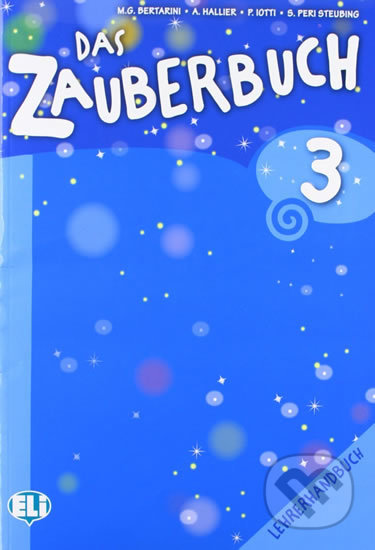Kniha: Das Zauberbuch 3: Lehrerhandbuch + Audio CD (Paolo Lotti a Mariagrazia Bertarini). Eli, 2012 Kniha: Das Zauberbuch 3: Lehrerhandbuch + Audio CD (Paolo Lotti a Mariagrazia Bertarini). Eli, 2012