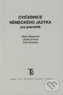 Kniha: Cvičebnice německého jazyka pro pokročilé (Milena Bergerová). Karolinum, 2008 Kniha: Cvičebnice německého jazyka pro pokročilé (Milena Bergerová). Karolinum, 2008