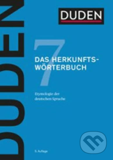Kniha: Duden - Band 7 - Das Herkunftswörterbuch (5. Auflage) (Bibliographisches Institut). Bibliographisches Institut, 2013 Kniha: Duden - Band 7 - Das Herkunftswörterbuch (5. Auflage) (Bibliographisches Institut). Bibliographisches Institut, 2013