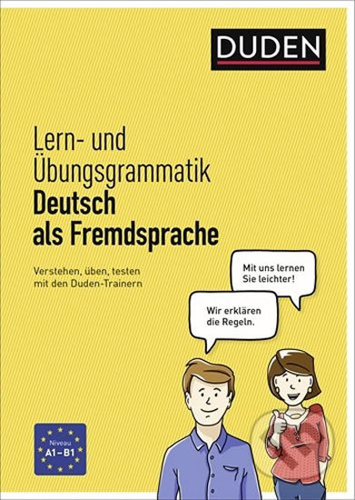 Kniha: Duden - Lern-und Übungsgrammatik Deutsch als Frmdsprache:Verstehen, üben, testen mit den Duden-Trainern A1/B1 (Bibliographisches Institut). Bibliographisches Institut, 2017 Kniha: Duden - Lern-und Übungsgrammatik Deutsch als Frmdsprache:Verstehen, üben, testen mit den Duden-Trainern A1/B1 (Bibliographisches Institut). Bibliographisches Institut, 2017