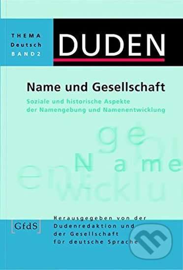 Kniha: Duden - Thema Deutsch 2 - Name und Gesellschaft (Bibliographisches Institut). Bibliographisches Institut, 2001 Kniha: Duden - Thema Deutsch 2 - Name und Gesellschaft (Bibliographisches Institut). Bibliographisches Institut, 2001