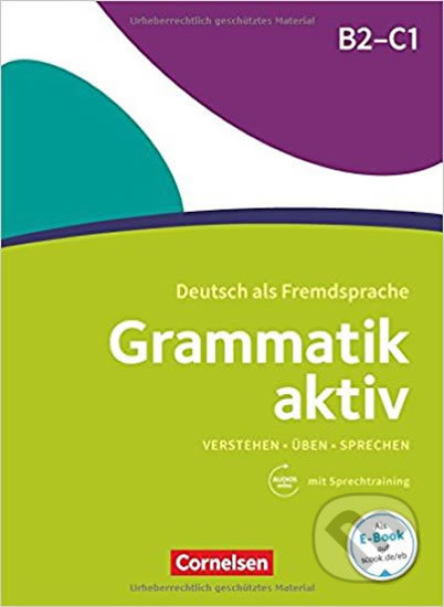 Kniha: Grammatik aktiv B2-C1 - Üben, Hören, Sprechen: Übungsgrammatik mit Audio-Download (Cornelsen Verlag). Cornelsen Verlag Kniha: Grammatik aktiv B2-C1 - Üben, Hören, Sprechen: Übungsgrammatik mit Audio-Download (Cornelsen Verlag). Cornelsen Verlag