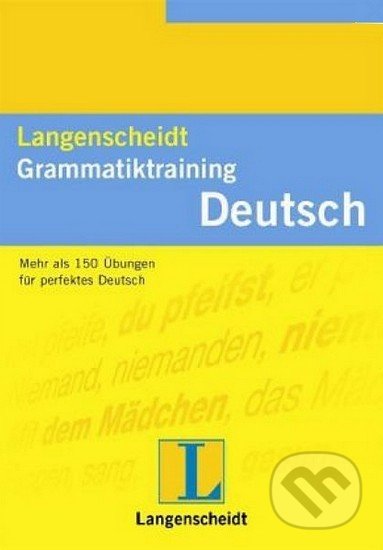 Kniha: Grammatiktraining Deutsch (Grazyna Werner). Langenscheidt, 2006 Kniha: Grammatiktraining Deutsch (Grazyna Werner). Langenscheidt, 2006