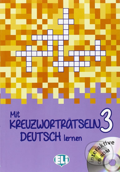 Kniha: Mit Kreuzworträtseln Deutsch Lernen Band 3: Fortgeschrittene + interaktive CDRom (Eli). Eli, 2015 Kniha: Mit Kreuzworträtseln Deutsch Lernen Band 3: Fortgeschrittene + interaktive CDRom (Eli). Eli, 2015