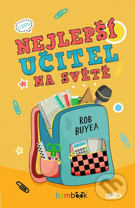 E-kniha: Nejlepší učitel na světě (Rob Buyea). Grada, 2021 E-kniha: Nejlepší učitel na světě (Rob Buyea). Grada, 2021