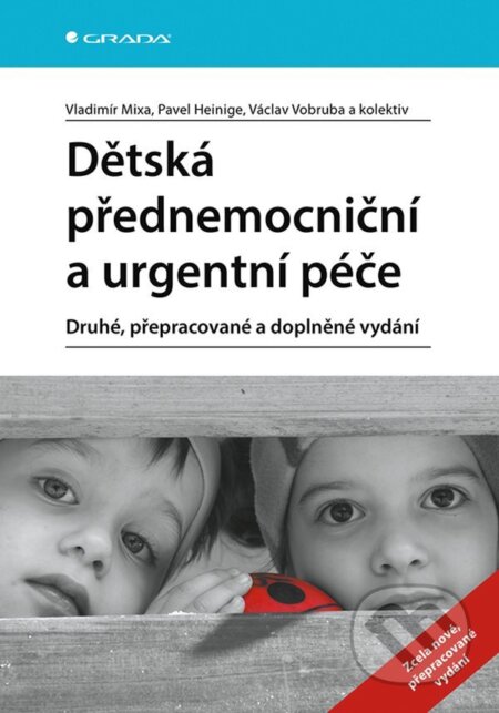 E-kniha: Dětská přednemocniční a urgentní péče (Pavel Heinige a Vladimír Mixa). Grada, 2021 E-kniha: Dětská přednemocniční a urgentní péče (Pavel Heinige a Vladimír Mixa). Grada, 2021