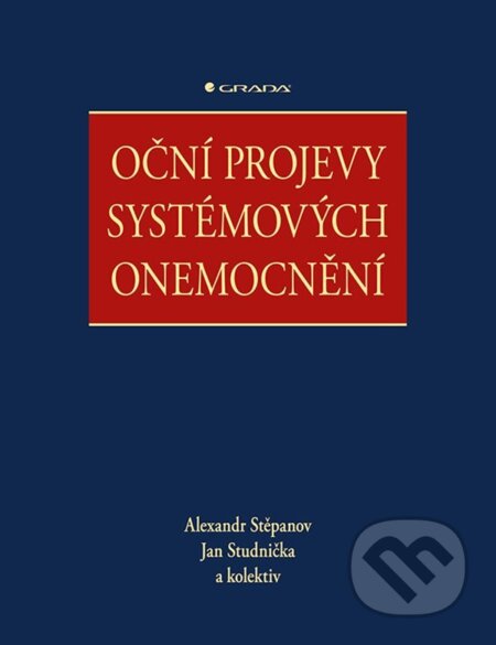 E-kniha: Oční projevy systémových onemocnění (Alexandr Stěpanov a Jan Studnička). Grada, 2021 E-kniha: Oční projevy systémových onemocnění (Alexandr Stěpanov a Jan Studnička). Grada, 2021