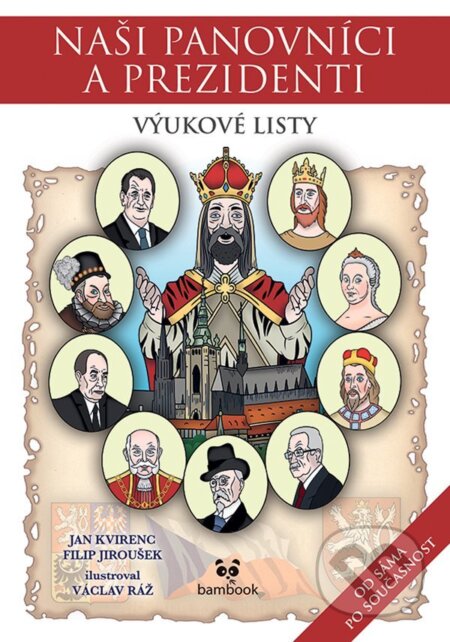 E-kniha: Naši panovníci a prezidenti – výukové listy (Filip Jiroušek, Jan Kvirenc a Václav Ráž). Grada, 2021 E-kniha: Naši panovníci a prezidenti – výukové listy (Filip Jiroušek, Jan Kvirenc a Václav Ráž). Grada, 2021