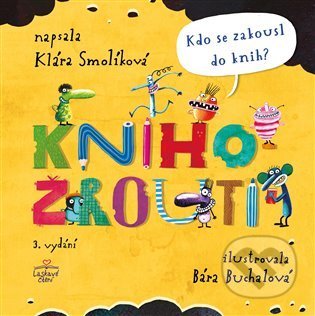 Kniha: Knihožrouti – Kdo se zakousl do knih? (Klára Smolíková). Triton, 2022 Kniha: Knihožrouti – Kdo se zakousl do knih? (Klára Smolíková). Triton, 2022