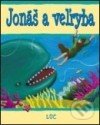 Kniha: Jonáš a veľryba (E. Corke a S. Piper). Lúč, 2010 Kniha: Jonáš a veľryba (E. Corke a S. Piper). Lúč, 2010
