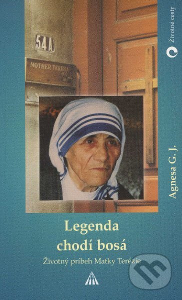 Kniha: Legenda chodí bosá (Agnesa G.J.). Lúč, 2003 Kniha: Legenda chodí bosá (Agnesa G.J.). Lúč, 2003