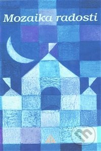 Kniha: Mozaika radosti II. (Magdaléna Richterová). Lúč, 1998 Kniha: Mozaika radosti II. (Magdaléna Richterová). Lúč, 1998