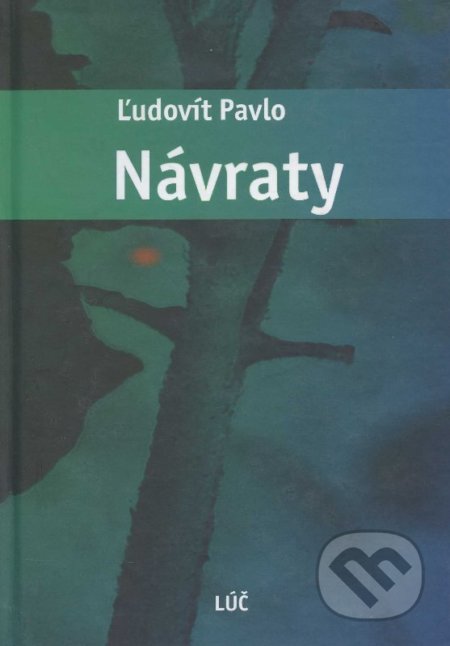 Kniha: Návraty (Ľudovít Pavlo). Lúč, 2005 Kniha: Návraty (Ľudovít Pavlo). Lúč, 2005