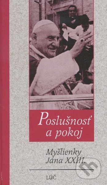 Kniha: Poslušnosť a pokoj (Ján Vigľáš). Lúč, 2001 Kniha: Poslušnosť a pokoj (Ján Vigľáš). Lúč, 2001