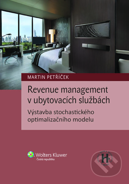 Revenue management v ubytovacích službách. Výstavba stochastického optimalizačního modelu - Martin Petříček, Wolters Kluwer ČR, 2021