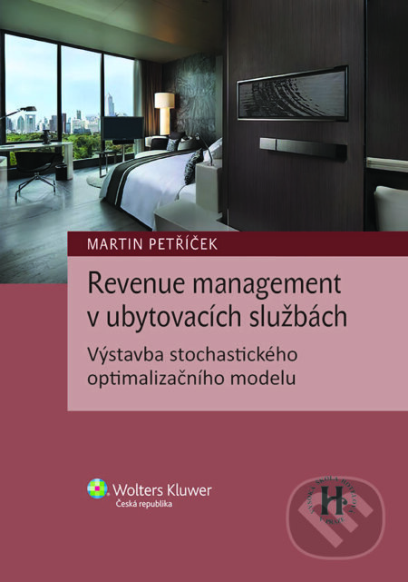 E-kniha: Revenue management v ubytovacích službách. Výstavba stochastického optimalizačního modelu (Martin Petříček). Wolters Kluwer ČR, 2021 E-kniha: Revenue management v ubytovacích službách. Výstavba stochastického optimalizačního modelu (Martin Petříček). Wolters Kluwer ČR, 2021
