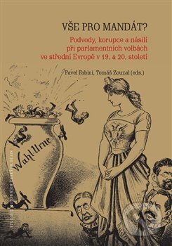 Kniha: Vše pro mandát? (Pavel Fabini). Masarykův ústav AV ČR, 2021 Kniha: Vše pro mandát? (Pavel Fabini). Masarykův ústav AV ČR, 2021