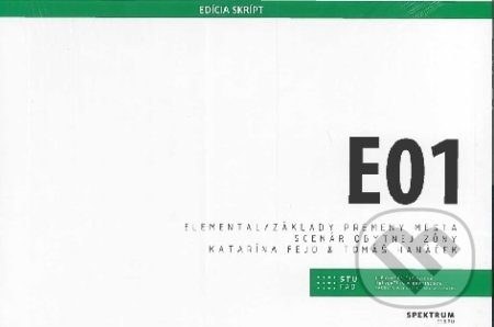 Kniha: Elemental / Základy premeny mesta (Katarína Fejo). STU, 2021 Kniha: Elemental / Základy premeny mesta (Katarína Fejo). STU, 2021