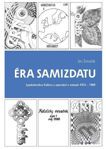 Kniha: Éra samizdatu (Ján Šimulčík). Ústav pamäti národa, 2021 Kniha: Éra samizdatu (Ján Šimulčík). Ústav pamäti národa, 2021