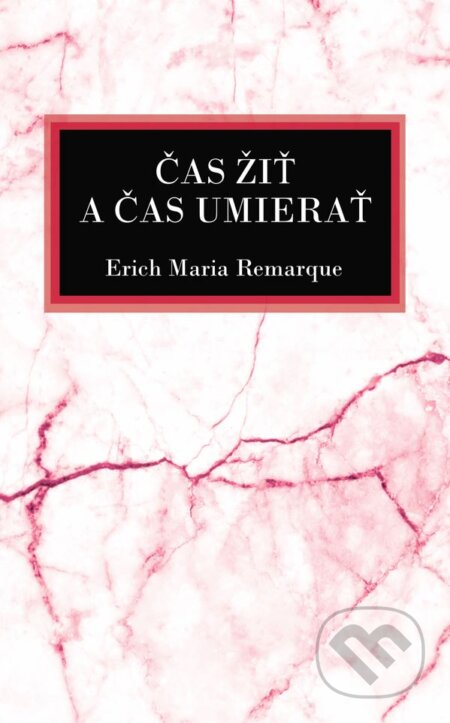 Kniha: Čas žiť a čas umierať (Erich Maria Remarque). Slovenský spisovateľ, 2023 Kniha: Čas žiť a čas umierať (Erich Maria Remarque). Slovenský spisovateľ, 2023