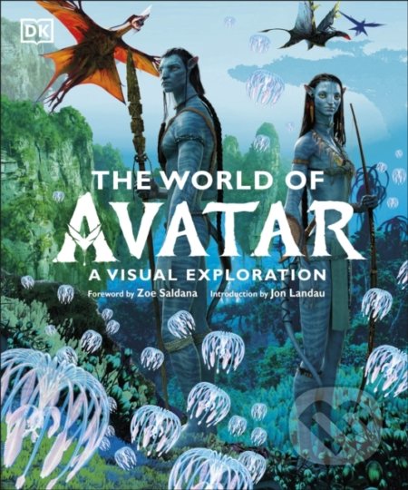 Kniha: The World of Avatar (Joshua Izzo). Dorling Kindersley, 2022 Kniha: The World of Avatar (Joshua Izzo). Dorling Kindersley, 2022