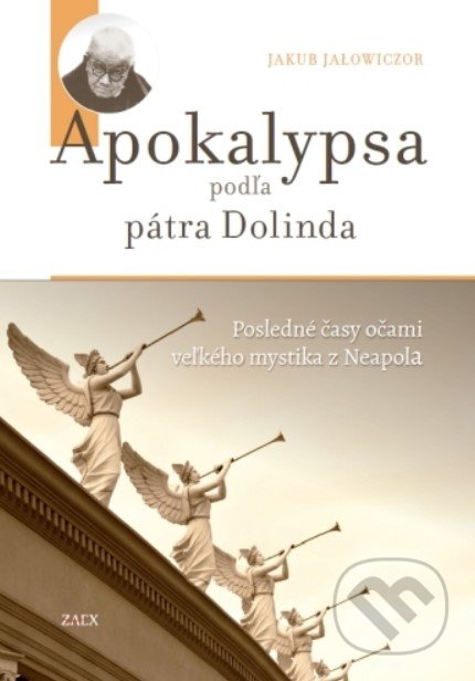 Kniha: Apokalypsa podľa pátra Dolinda (Jakub Jałowiczor). Zaex, 2022 Kniha: Apokalypsa podľa pátra Dolinda (Jakub Jałowiczor). Zaex, 2022