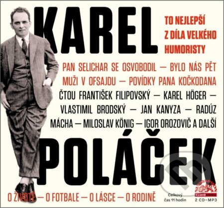 Audiokniha: To nejlepší z díla velkého humoristy (Karel Poláček). Supraphon, 2022 Audiokniha: To nejlepší z díla velkého humoristy (Karel Poláček). Supraphon, 2022