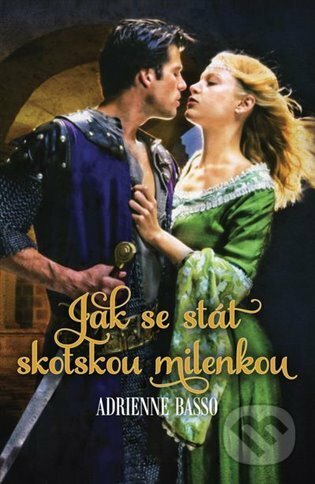 E-kniha: Jak se stát skotskou milenkou (Adrienne Basso). OLDAG, 2021 E-kniha: Jak se stát skotskou milenkou (Adrienne Basso). OLDAG, 2021