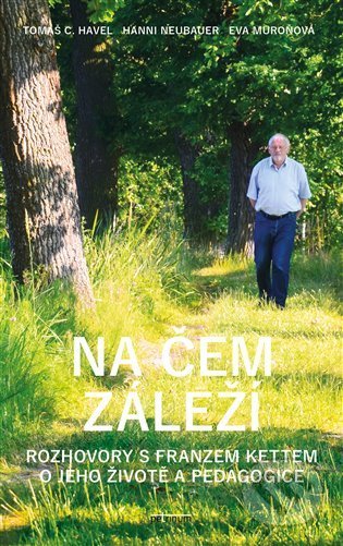 Kniha: Na čem záleží (Eva Muroňová, Hanni Neubauer a Tomáš C. Havel). Petrinum, 2022 Kniha: Na čem záleží (Eva Muroňová, Hanni Neubauer a Tomáš C. Havel). Petrinum, 2022