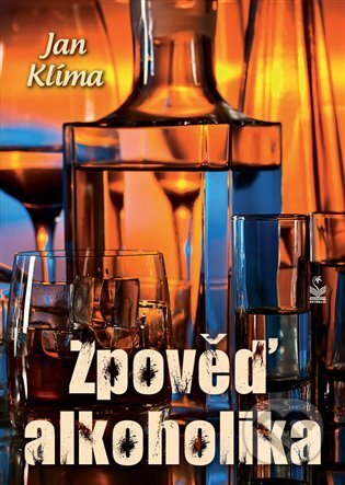 Kniha: Zpověď alkoholika (Jan Klíma). Petrklíč, 2022 Kniha: Zpověď alkoholika (Jan Klíma). Petrklíč, 2022
