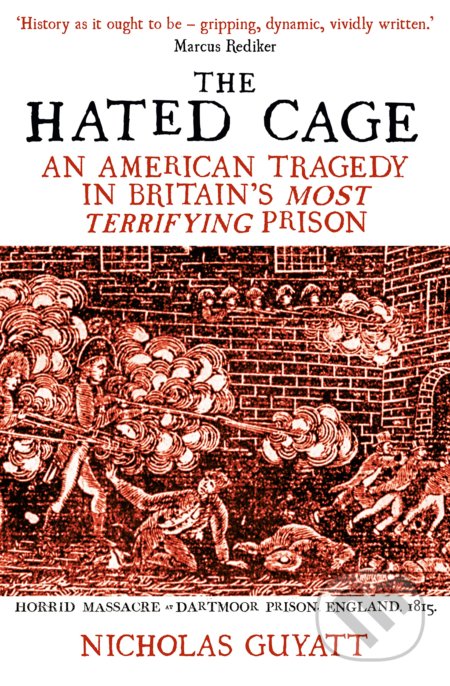 Kniha: The Hated Cage (Nicholas Guyatt). Oneworld, 2022 Kniha: The Hated Cage (Nicholas Guyatt). Oneworld, 2022