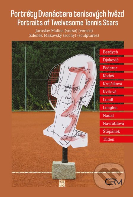 Kniha: Portréty Dvanáctera tenisových hvězd / Portraits of Twelvesome Tennis Stars (Jaroslav Malina a Zdeněk Maovský). Nadace Universitas, 2022 Kniha: Portréty Dvanáctera tenisových hvězd / Portraits of Twelvesome Tennis Stars (Jaroslav Malina a Zdeněk Maovský). Nadace Universitas, 2022