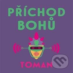 Audiokniha: Příchod bohů (Vlastislav Toman). Tympanum, 2022 Audiokniha: Příchod bohů (Vlastislav Toman). Tympanum, 2022