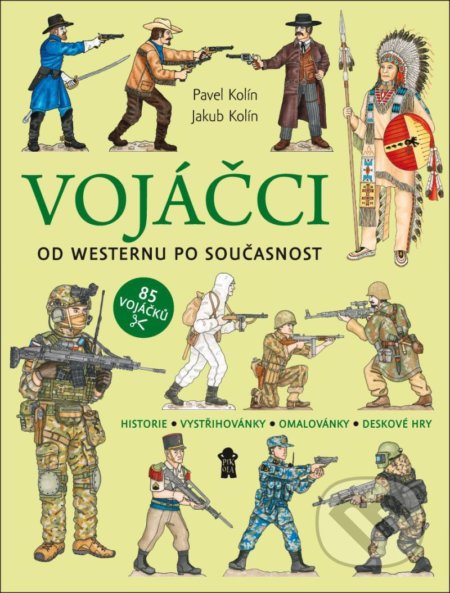 Kniha: Vojáčci (Jakub Kolín a Pavel Kolín). Pikola, 2022 Kniha: Vojáčci (Jakub Kolín a Pavel Kolín). Pikola, 2022