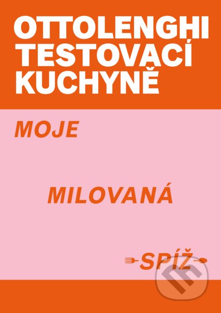 Kniha: Moje milovaná spíž (Noor Murad a Yotam Ottolenghi). Slovart CZ, 2022 Kniha: Moje milovaná spíž (Noor Murad a Yotam Ottolenghi). Slovart CZ, 2022