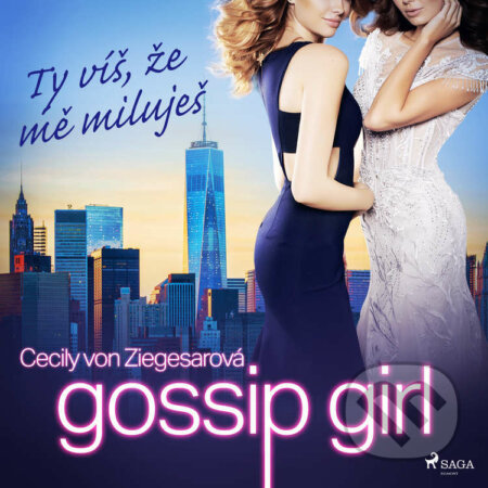 Audiokniha: Gossip Girl: Ty víš, že mě miluješ (2. díl) (Cecily Von Ziegesarová). Saga Egmont, 2022 Audiokniha: Gossip Girl: Ty víš, že mě miluješ (2. díl) (Cecily Von Ziegesarová). Saga Egmont, 2022