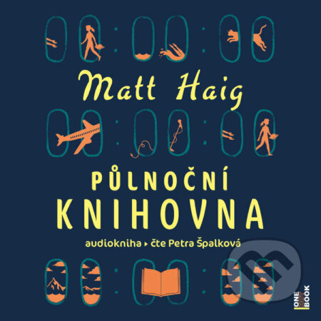 Audiokniha: Půlnoční knihovna (Matt Haig). OneHotBook, 2022 Audiokniha: Půlnoční knihovna (Matt Haig). OneHotBook, 2022