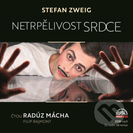 Audiokniha: Netrpělivost srdce (Stefan Zweig). Supraphon, 2022 Audiokniha: Netrpělivost srdce (Stefan Zweig). Supraphon, 2022