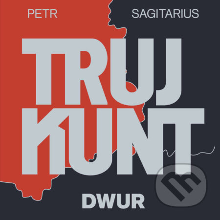 Audiokniha: Trujkunt I. - Dwur (Petr Sagitarius). Tympanum, 2022 Audiokniha: Trujkunt I. - Dwur (Petr Sagitarius). Tympanum, 2022