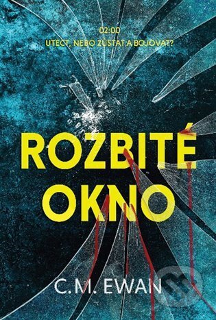 E-kniha: Rozbité okno (C.M. Ewan). OLDAG, 2020 E-kniha: Rozbité okno (C.M. Ewan). OLDAG, 2020