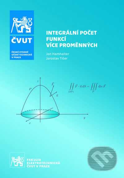 Kniha: Integrální počet funkcí více proměnných (Jan Hamhalter). ČVUT, 2022 Kniha: Integrální počet funkcí více proměnných (Jan Hamhalter). ČVUT, 2022