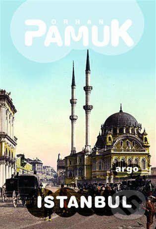 E-kniha: Istanbul (Orhan Pamuk). Argo, 2015 E-kniha: Istanbul (Orhan Pamuk). Argo, 2015