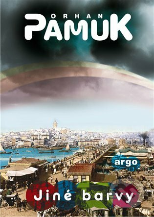 E-kniha: Jiné barvy (Orhan Pamuk). Argo, 2017 E-kniha: Jiné barvy (Orhan Pamuk). Argo, 2017