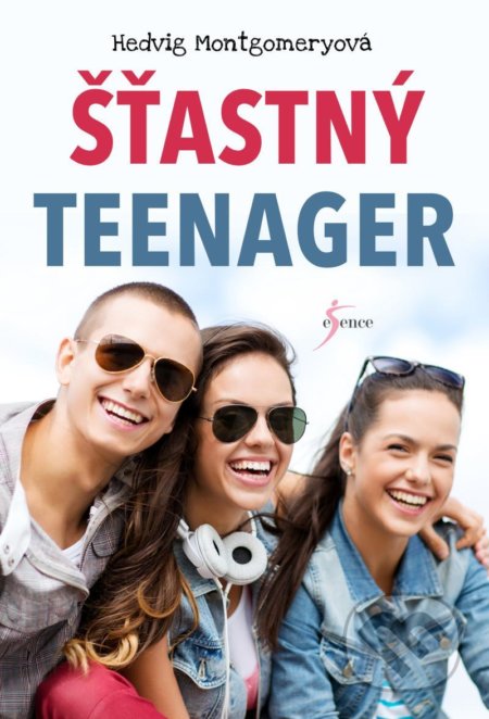 Kniha: Šťastný teenager (Hedvig Montgomery). Esence, 2022 Kniha: Šťastný teenager (Hedvig Montgomery). Esence, 2022